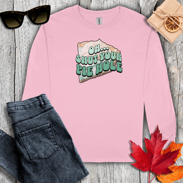 Long-sleeve S / Light Pink Shut Your Pie Hole Long Sleeve Tee