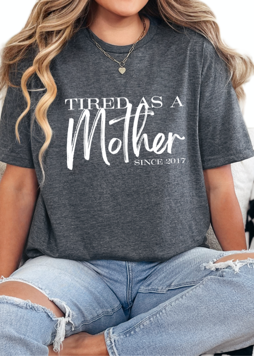T-Shirt Dark Heather / S Personalized Tired As A Mother Tee