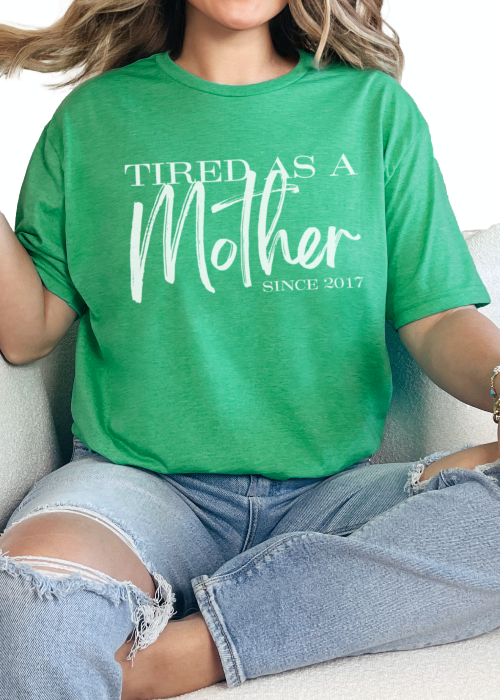T-Shirt Heather Irish Green / S Personalized Tired As A Mother Tee