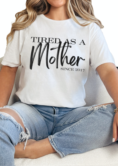 T-Shirt White / S Personalized Tired As A Mother Tee