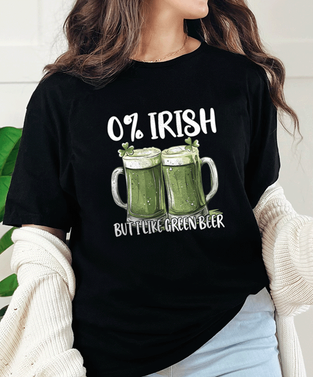 T-Shirt Black / S 0% Irish But I Like Green Beer Tee