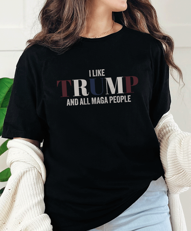 T-Shirt Black / S I Like Trump And All Maga People Tee