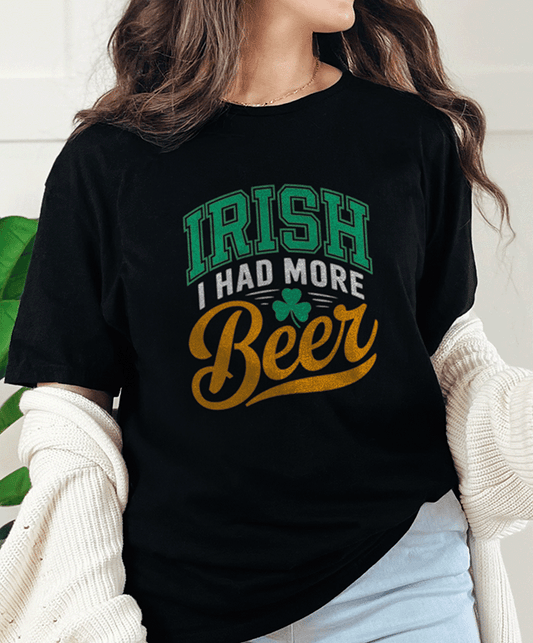 T-Shirt Black / S Irish I Had More Beer Tee