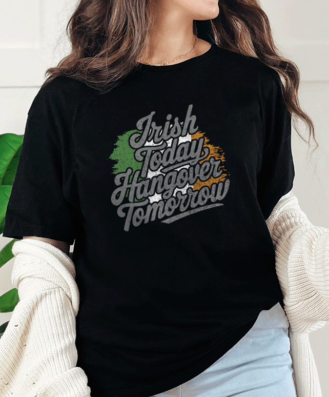 T-Shirt Black / S Irish Today Hangover Tomorrow Tee