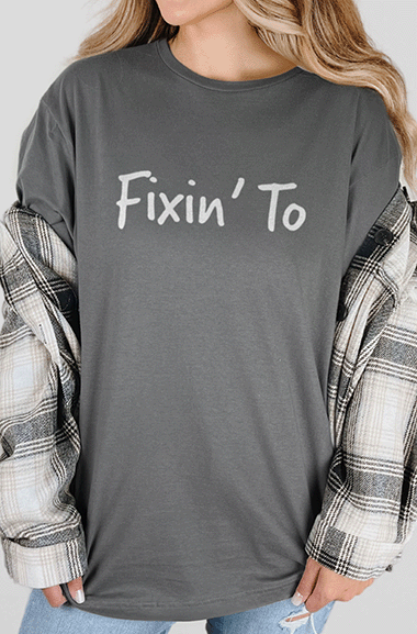 T-Shirt Charcoal / S Fixin' To Tee