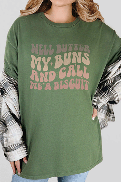 T-Shirt Military Green / S Butter My Buns And Call Me A Biscuit Tee