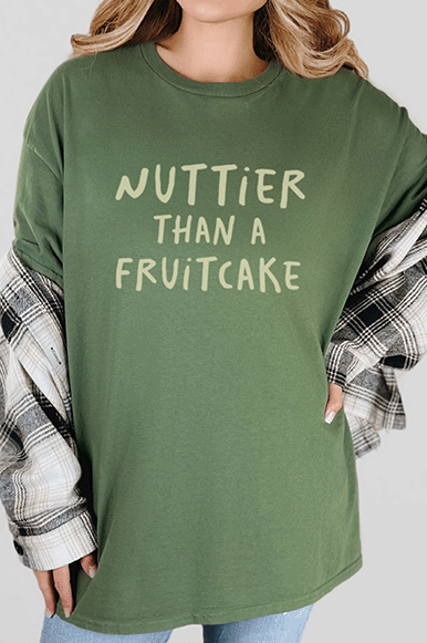 T-Shirt Military Green / S Nuttier Than A Fruitcake Tee