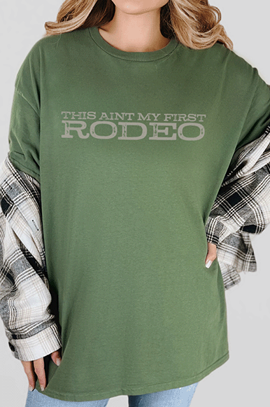 T-Shirt Military Green / S This ain't my first Rodeo Tee
