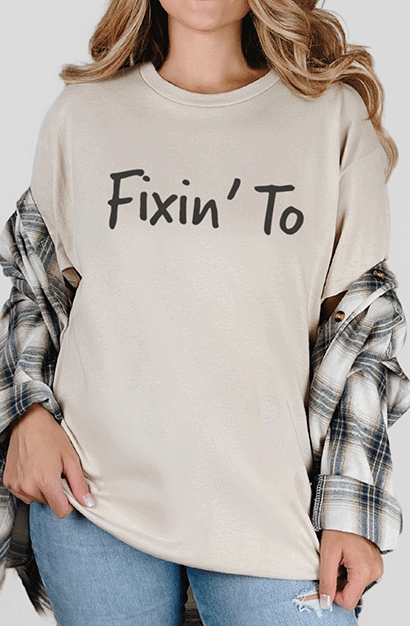 T-Shirt Sand / S Fixin' To Tee