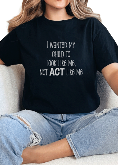 T-Shirt Black / S Act Like Tee