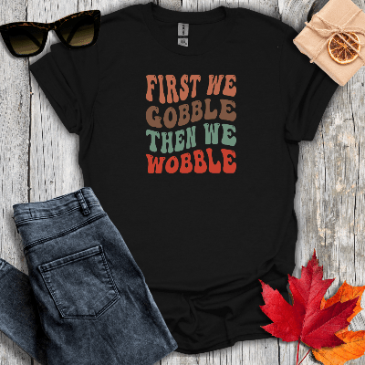 T-Shirt Black / S First We Gobble Tee