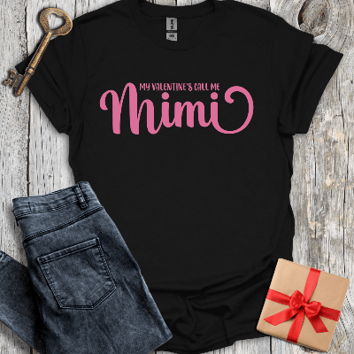 T-Shirt Black / S My Valentine's Call Me Mimi Tee