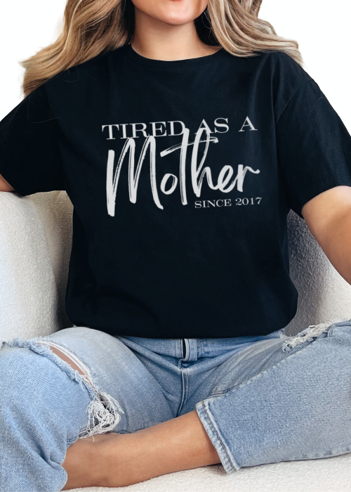 T-Shirt Black / S Personalized Tired As A Mother Tee