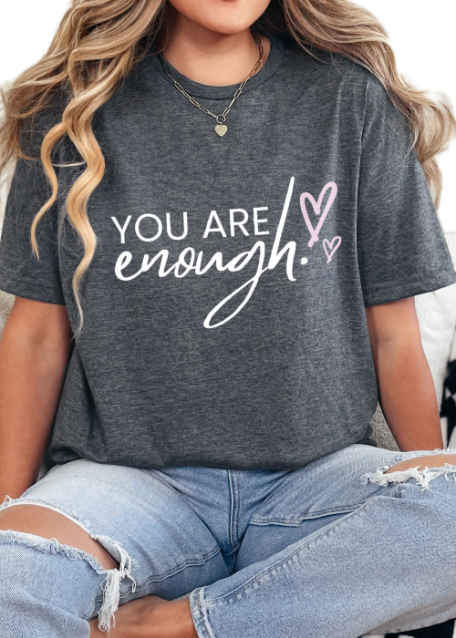 T-Shirt Dark Heather / S You Are Enough Tee