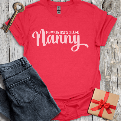 T-Shirt Heather Red / S My Valentine's Call Me Nanny Tee