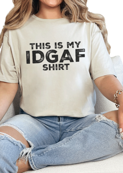 T-Shirt IDGAF - 1 Tee