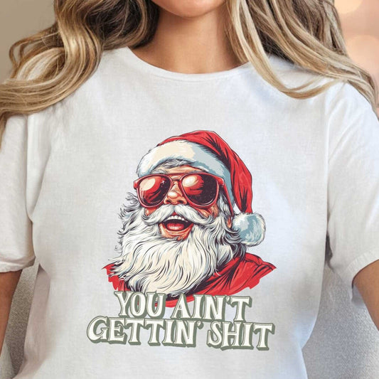 T-Shirt White / S You Ain't Gettin' Tee