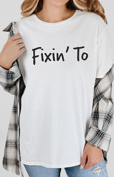 T-Shirt White / S Fixin' To Tee